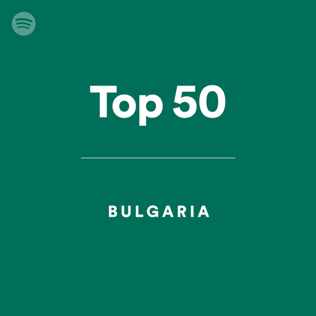 Top 50 - Bulgaria by spotify Spotify Playlist
