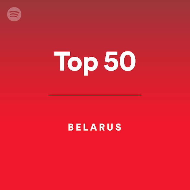 Top 50 - Belarus by spotify Spotify Playlist