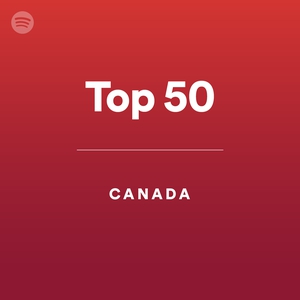 Top 50 - Canada - playlist by Spotify