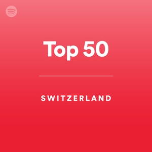 Top 50 - Switzerland - playlist by Spotify