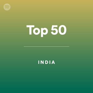 Top 50 - India - by | Spotify