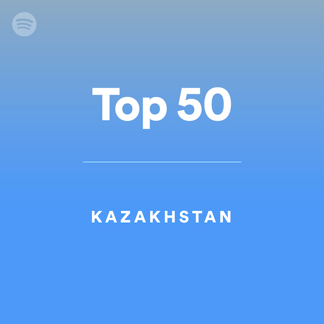 Top 50 - Kazakhstan by spotify Spotify Playlist