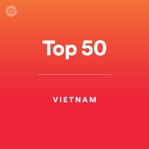Top 50 - Vietnam - playlist by Spotify
