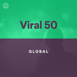 Viral 50 - Global - playlist by Spotify